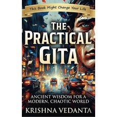 (英文圖書)The Practical Gita: Ancient Wisdom for a Modern Chaotic World: Modern Bhagavad... 平裝版, Independently Published, English