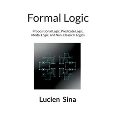 (영문도서)Formal Logic: Propositional Logic Predicate Logic Modal Logic and Non-Classic... Paperback, Bod - Books on Demand, English, 9783695162109 Bod - Books on Demand, English, 9783695162109