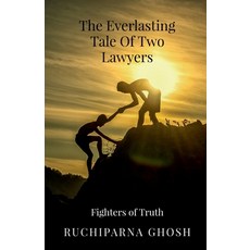 (영문도서) The Everlasting Tale Of Two Lawyers: The Fighters of Truth Paperback, Notion Press, English, 9798893225495