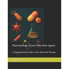 (영문도서)Pharmacology of Anti-Microbial Agents: A Comprehensive Guide to Anti-Microbial T... Paperback, Independently Published, English, 9798263121761