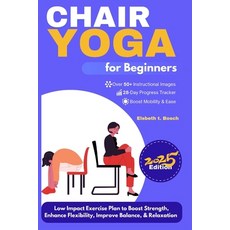 (英文圖書)Chair Yoga for Beginners: 28-Day Low Impact Exercise Plan to Boost Strength Enh... 平裝版, Independently Published, 英文