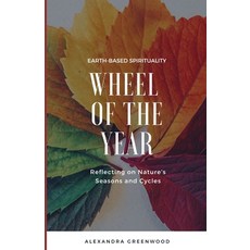 (영문도서) Wheel of the Year: Reflecting on Nature's Seasons and Cycles Paperback, Independently Published, English, 9798873401833