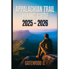 (英文圖書)Appalachian Trail Hiking Guide 2025 - 2026: Essential Tips Navigation Packing... 平裝版, Independently Published, 英文