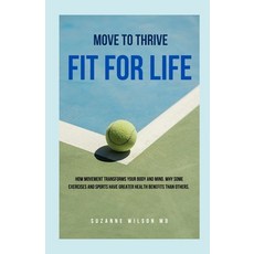 (영문도서) Fit for Life: Move to Thrive Paperback, Independently Published, English, 9798310950641