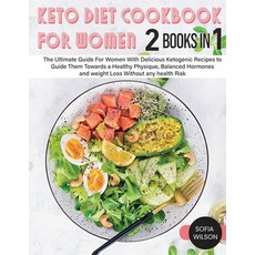 (영문도서) Keto diet Cookbook for Women: The Ultimate Guide For Women With Delicious Ketogenic Recipes t... Paperback, Sofia Wilson, English, 9781803062518