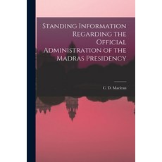 (영문도서) Standing Information Regarding the Official Administration of the Madras Presidency Paperback, Legare Street Press, English, 9781018883113