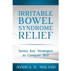 (영문도서) Irritable Bowel Syndrome Relief: Seven Key Strategies to Conquer IBS Paperback, Noland Press, English, 9781965040003