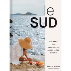 (영문도서) Le Sud: Recipes from Provence-Alpes-Côte d'Azur Hardcover, Chronicle Books, English, 9781797219530