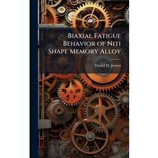 (영문도서)Biaxial Fatigue Behavior of Niti Shape Memory Alloy Hardcover, Hutson Street Press, English, 9781025134826