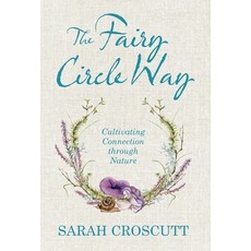 (英文圖書)The Fairy Circle Way: Cultivating Connection Through Nature 精裝版, From the Outside, 英文