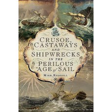 Crusoe Castaways and Shipwrecks in the Perilous Age of Sail Hardcover, Pen and Sword History, English, 9781526747471
