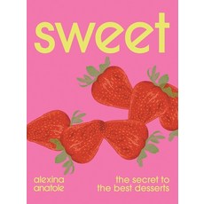 (영문도서)Sweet: The Secret to the Best Desserts Hardcover, Interlink Books, English, 9781623715878