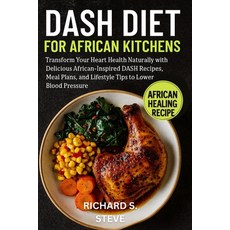 (英文圖書)Dash Diet for African Kitchens: Transform Your Heart Health Naturally with Delic... 平裝版, Independently Published, 英文