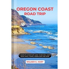 (英文圖書)Oregon Coast Road Trip: A Complete Adventure Guide to Beaches Scenic Views Sma... 平裝版, Independently Published, 英文