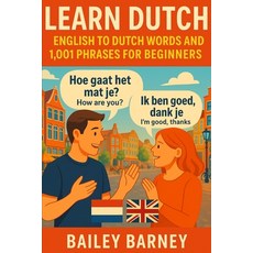 (영문도서)Learn Dutch: English to Dutch Words and 1 001 Phrases for Beginners Paperback, Independently Published, 9798291876688