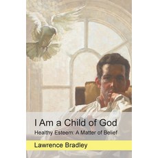 (英文圖書)I Am a Child of God: Healthy-Esteem: A Matter of Belief 平裝版, Newman Springs, 英文