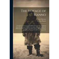 (영문도서) The Voyage of Hanno: Translated and Accompanied With the Greek Text Explained From the Acco... Paperback, Legare Street Press, English, 9781022666481