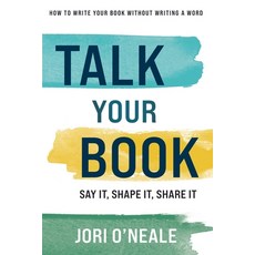 (영문도서)Talk Your Book: Say It Shape It Share It Paperback, The1andonly, English, 9798897410286