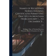(영문도서) Names of Registered Nurses Holding Certificates Permitting Practice in Montana From January 1... Paperback, Hassell Street Press