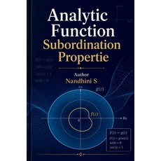 (영문도서)Analytic Function Subordination Propertie Paperback, Self, English, 9785822833463 Self, English, 9785822833463