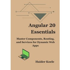 (英文圖書)Angular 20 Essentials: Master Components Routing and Services for Dynamic Web... 平裝版, Independently Published, 英文