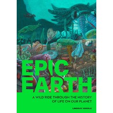 (영문도서)Epic Earth: A Wild Ride Through the History of Life on Our Planet Paperback, Wellfleet Press, English, 9781577155348
