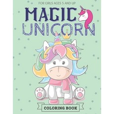 Magic Unicorn Coloring Book For Girls Ages 5 And Up: Cut Magical Unicorn Coloring Book for Girls Bo... Paperback, Independently Published, English, 9798723748606
