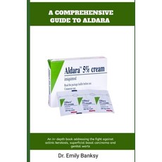 (영문도서) A Comprehensive Guide to Aldara: An in-depth book addressing the fight against... Paperback, Independently Published, English, 9798310999916
