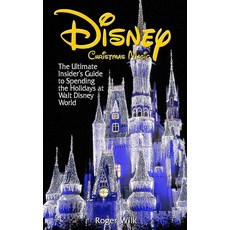 [5] 디즈니 크리스마스 마법: 월트 디즈니 월드에서 휴가를 보내는 궁극의 내부자 가이드