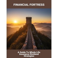 (英文圖書)Financial Fortress: A Guide To Whole Life Insurance Dividend Strategies 平裝版, Independently Published, English, Paperback