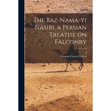 (영문도서) The Baz-nama-yi Nasiri a Persian Treatise on Falconry Paperback, Legare Street Press, English, 9781015609075