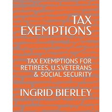 (英文圖書)Tax Exemptions: Tax Exemptions for Retirees U.S.Veterans & Social Security 平裝版, Independently Published, 英文