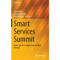 (영문도서) Smart Services Summit: Smart Services Supporting the New Normal Hardcover, Springer, English, 9783030970413