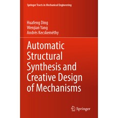 (영문도서) Automatic Structural Synthesis and Creative Design of Mechanisms Paperback, Springer, English, 9789811915109
