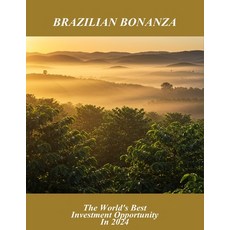 (영문도서)Brazilian Bonanza: The World'S Best Investment Opportunity In 2024 Paperback, Independently Published, English, 9798264413872