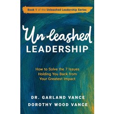 (영문도서)Unleashed Leadership: How to Solve the 7 Issues Holding You Back from Your Great... Paperback, Ethos Collective, English, 9781636805238