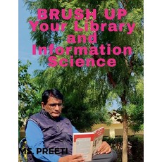 (영문도서) BRUSH UP Your Library and Information Science: (For All Competitive Exams) Paperback, Notion Press
