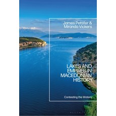 (영문도서) Lakes and Empires in Macedonian History: Contesting the Waters Paperback, Bloomsbury Academic, English, 9781350226173