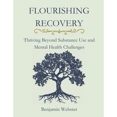 (英文圖書)Flourishing Recovery: Thriving Beyond Substance Use and Mental Health Challenges 平裝版, Independently Published, 英文
