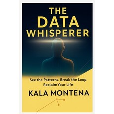 (英文圖書)THE DATA WHISPERER -See the Patterns. Break the Loop. Reclaim Your Life 平裝版, Empowerpath, 英文