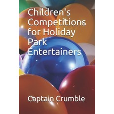 (영문도서) Children's Competitions for Holiday Park Entertainers Paperback, Independently Published, English, 9798599619208