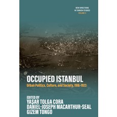 (영문도서)Occupied Istanbul: Urban Politics Culture and Society 1918-1923 Library Binding, Berghahn Books, English, 9781836955009 Berghahn Books, English, 9781836955009