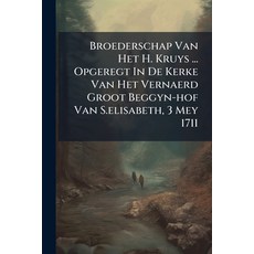 (영문도서)Broederschap Van Het H. Kruys ... Opgeregt In De Kerke Van Het Vernaerd Groot Be... Paperback, Nabu Press, English, 9781245592840
