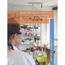 How Education Impacts Productivity Paperback, Independently Published