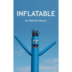 (영문도서)Inflatable: A story of forbidden love flailing arms and slightly used sedans. Paperback, Independently Published, English, 9798294320218
