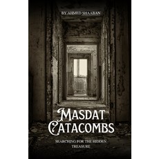 (영문도서)Masdat Catacombs: Searching for The Hidden Treasure Paperback, Independently Published, English, 9798278356233