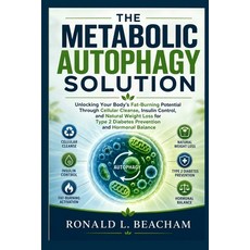 (英文圖書)The Metabolic Autophagy Solution: Unlocking Your Body's Fat-Burning Potential Th... 平裝版, Independently Published, 英文