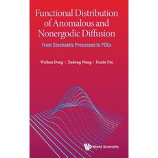 (영문도서) Functional Distribution of Anomalous and Nonergodic Diffusion: From Stochastic Processes to PDEs Hardcover, World Scientific Publishing..., English, 9789811250491