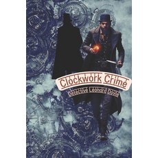 (영문도서) Clockwork Crime: A Detective Doyle mystery Paperback, Independently Published, English, 9798372938502