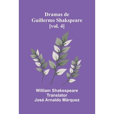 (영문도서)Dramas De Guillermo Shakspeare [Vol. 4] Paperback, Alpha Edition, English, 9789373053431